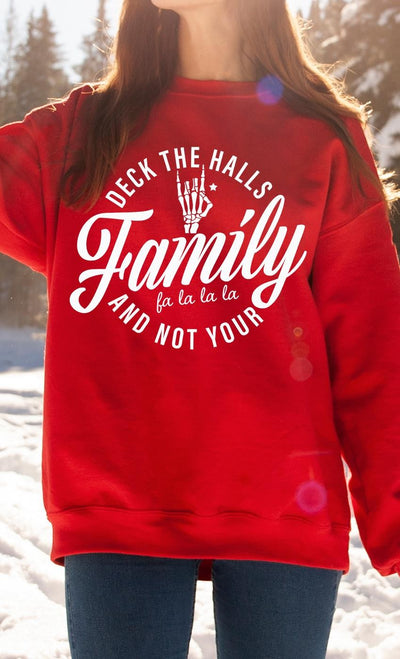 Deck the Halls not your Family Sweatshirt (Red)