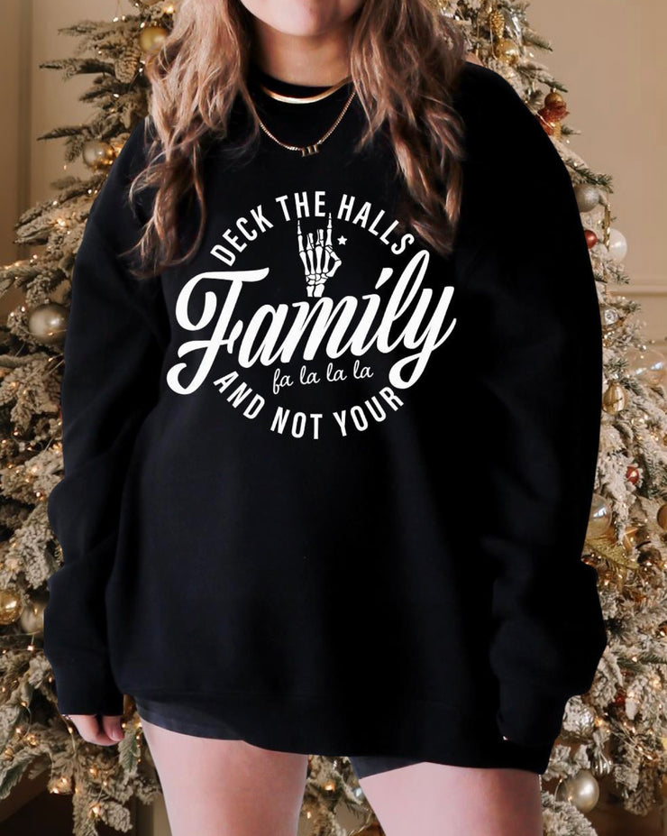 Deck the Halls not your Family Sweatshirt (Black)