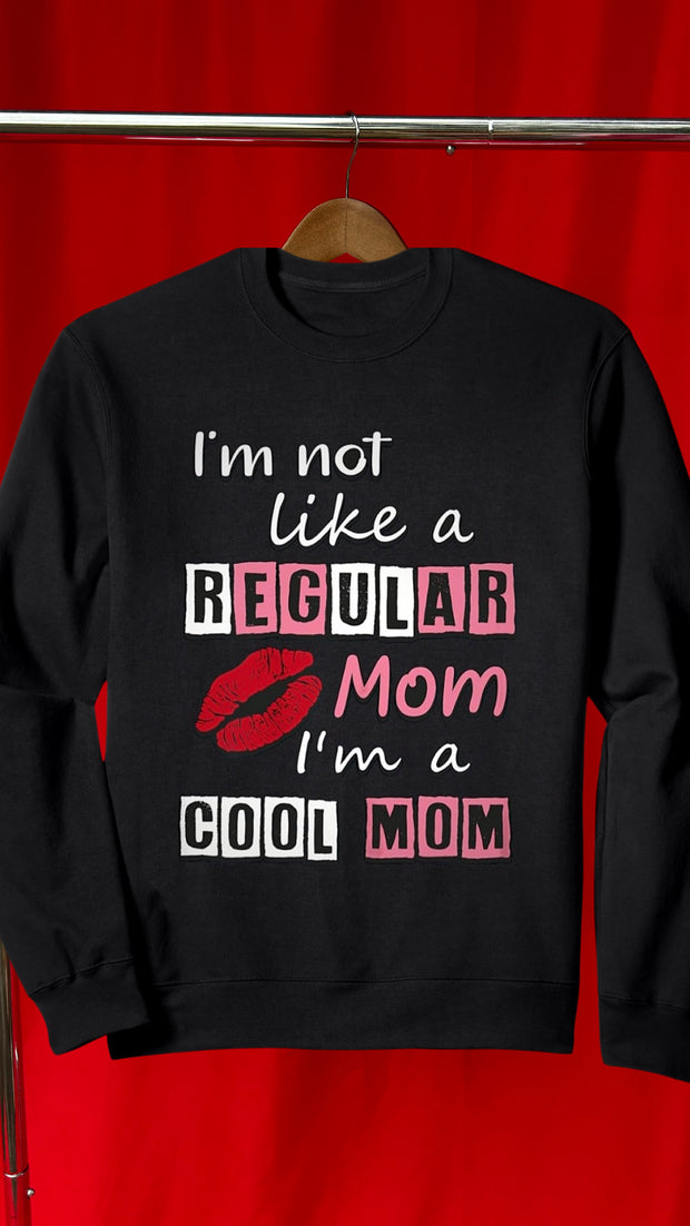 I’m Not a Regular Mom I’m a Cool Mom Graphic Sweatshirt (Black)