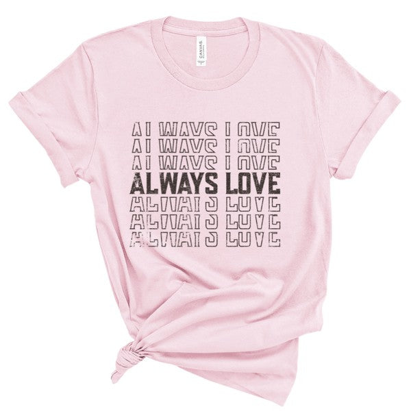 Always Love Graphic Tee