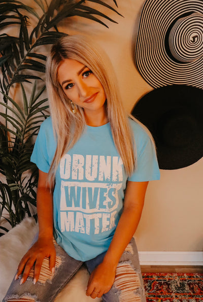 Drunk Wives Matter Graphic Tee